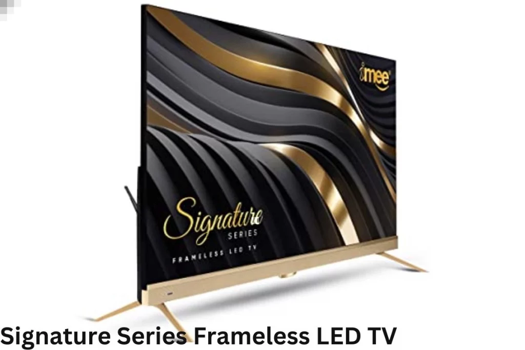 Signature Series Frameless LED TV