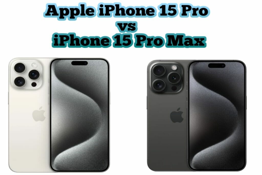 Apple iPhone 15 Pro vs iPhone 15 Pro Max