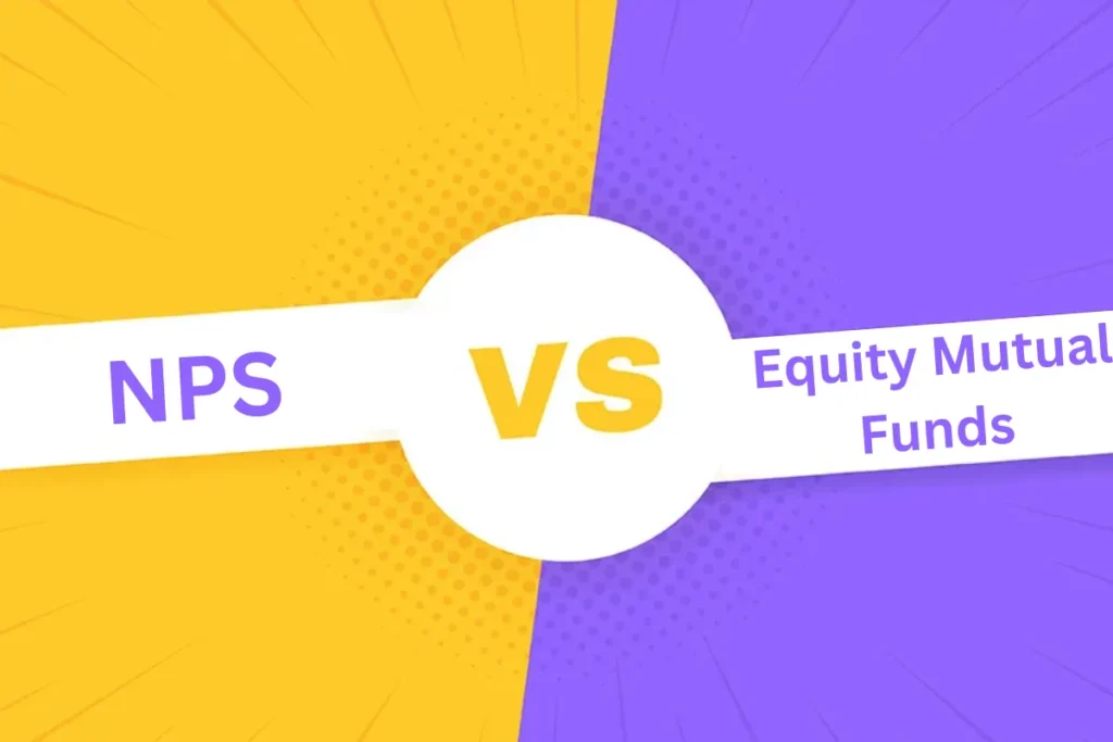NPS Scheme vs Equity Mutual Funds