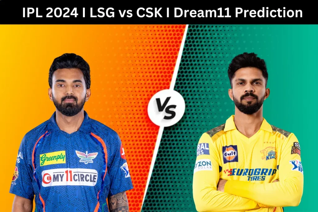 IPL 2024, LSG vs CSK