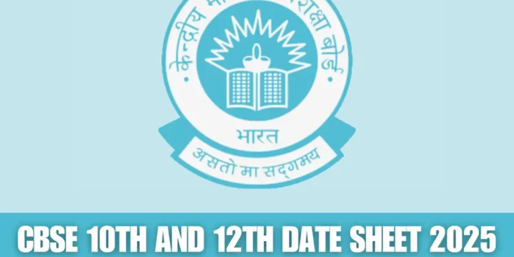 CBSE 10th and 12th Date Sheet 2025 Released